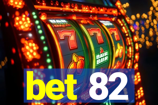 bet 82